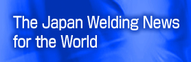 The Japan Welding News for the world